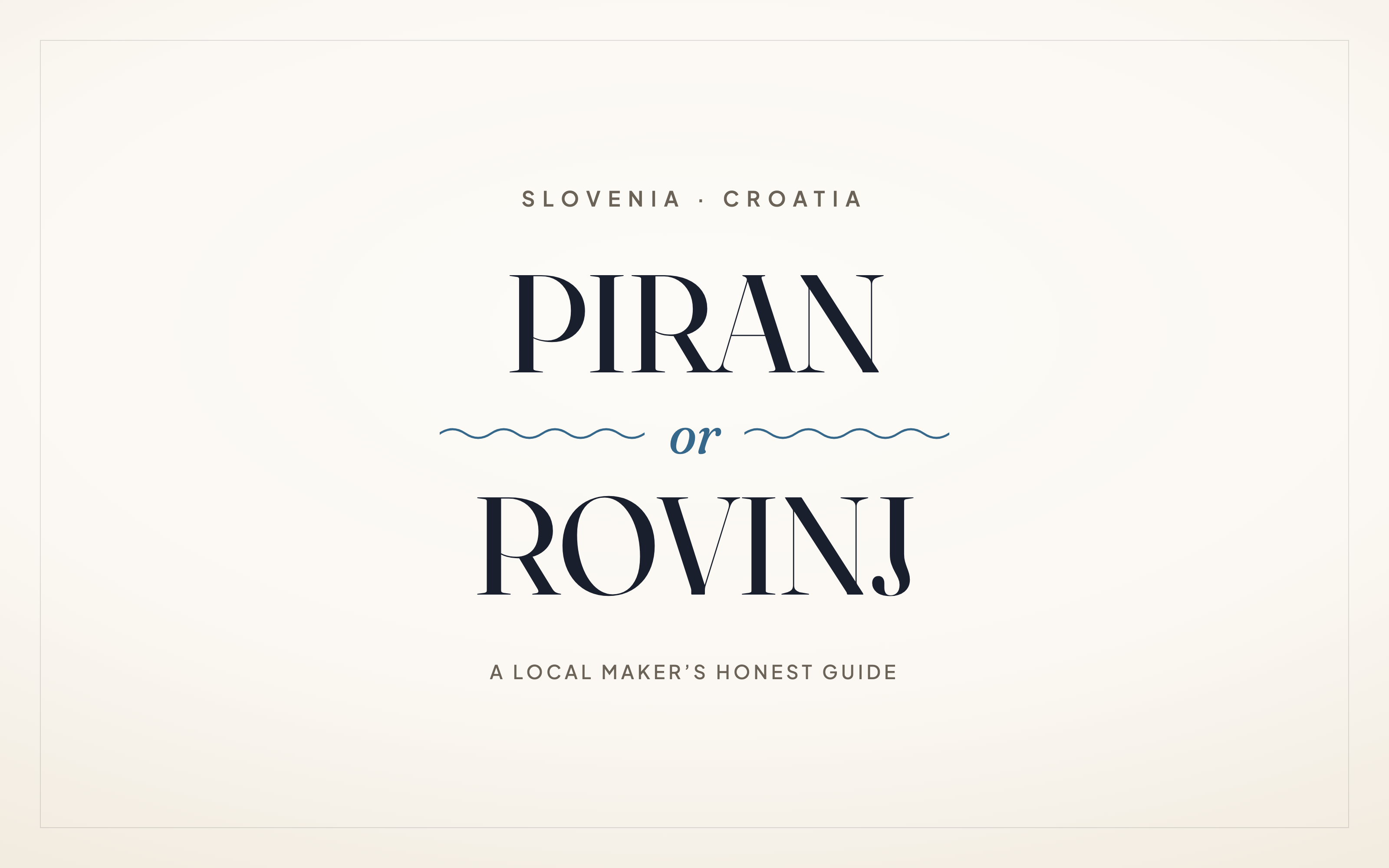Should you visit Piran or Rovinj?